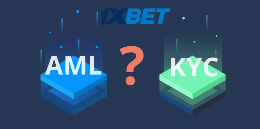 Why AML & KYC Matter at 1xBet